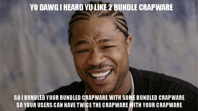 yo dawg bundled crapware.png