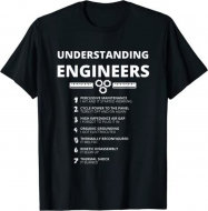 Understanding Engineers - Funny Sarcastic Engineering Gift T-Shirt 2.jpg