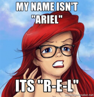 My name isn't 'ariel' its 'R-E-L' - Hipster Ariel.jpg