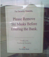 Please remove ski masks before entering the bank..jpg