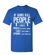 If Guns Kill People T-Shirt 2nd Amendment Gun Rights.jpg