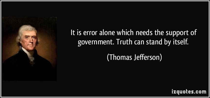 it-is-error-alone-which-needs-the-support-of-government-truth-can-stand-by-itself.jpg